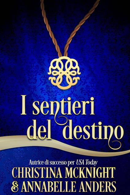 I sentieri del destino - Christina McKnight - ebook