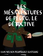 Les mésaventures de Pedro, le détective