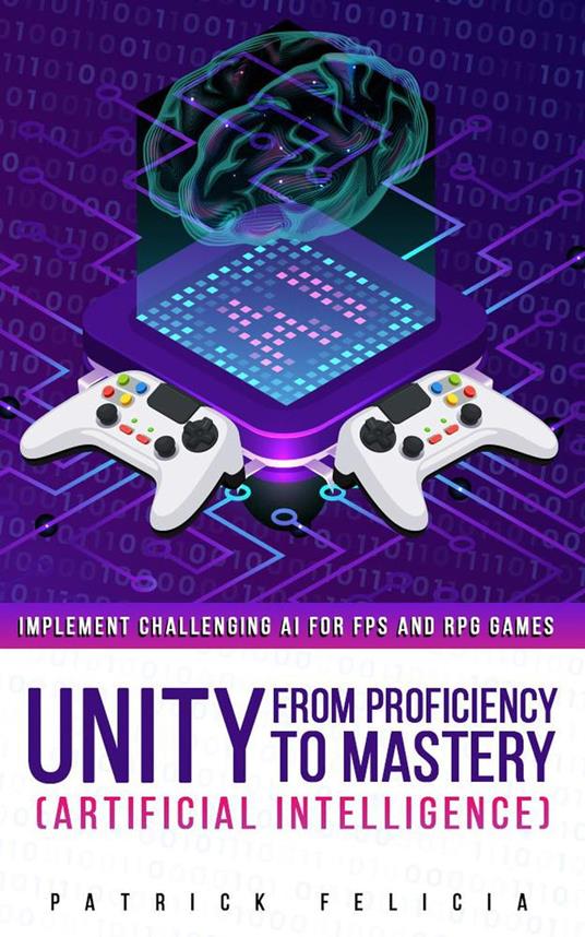 Unity from Proficiency to Mastery (Artificial Intelligence)