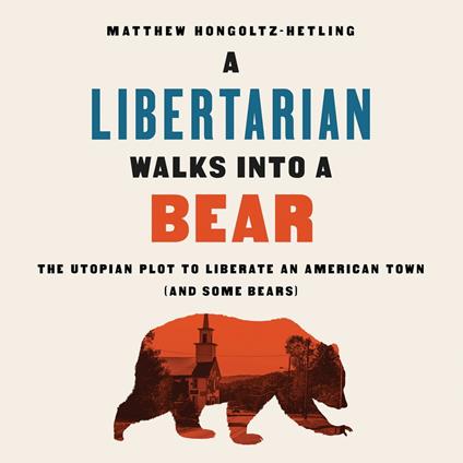 A Libertarian Walks Into a Bear