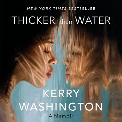 Thicker Than Water: A Memoir - Kerry Washington - cover