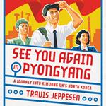 See You Again in Pyongyang