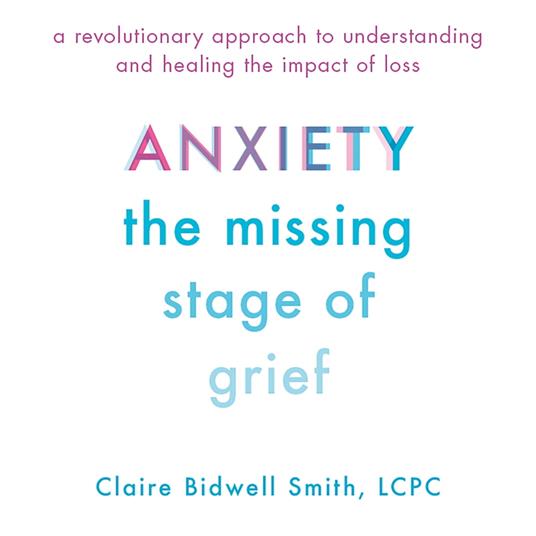 Anxiety: The Missing Stage of Grief