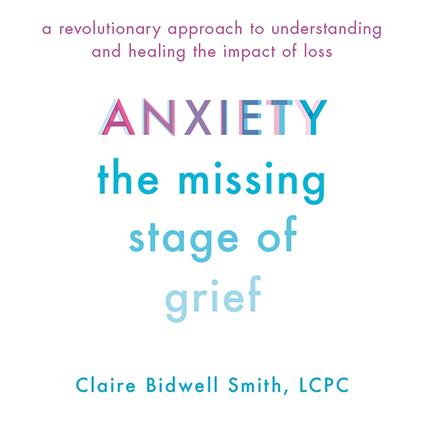 Anxiety: The Missing Stage of Grief