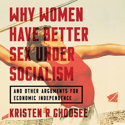 Why Women Have Better Sex Under Socialism