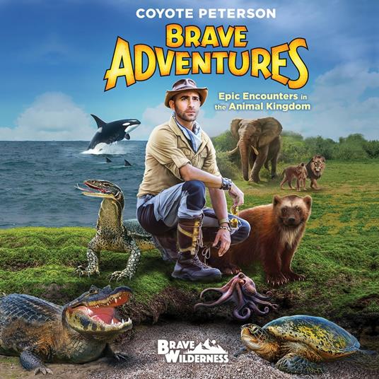 Epic Encounters in the Animal Kingdom (Brave Adventures Vol. 2)