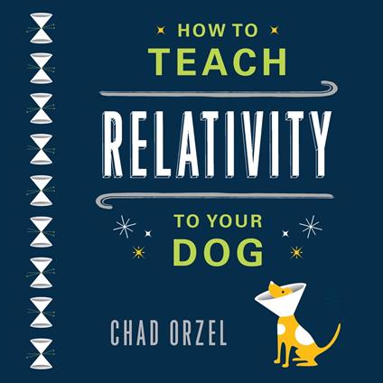 How to Teach Relativity to Your Dog