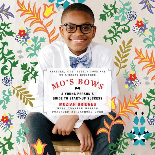 Mo's Bows: A Young Person's Guide to Start-Up Success