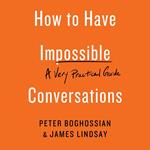 How to Have Impossible Conversations