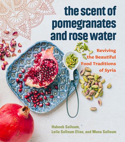 The Scent of Pomegranates and Rose Water