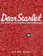 Dear Scarlet: The Story of My Postpartum Depression
