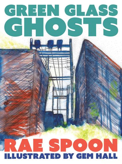 Green Glass Ghosts - Rae Spoon,Gem Hall - ebook