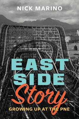 East Side Story: Growing Up at the Pne - Nick Marino - cover