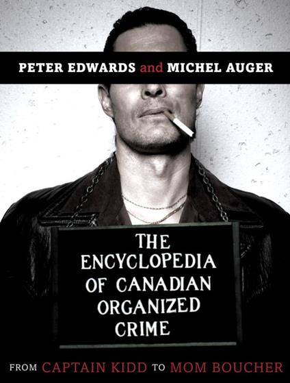 The Encyclopedia of Canadian Organized Crime