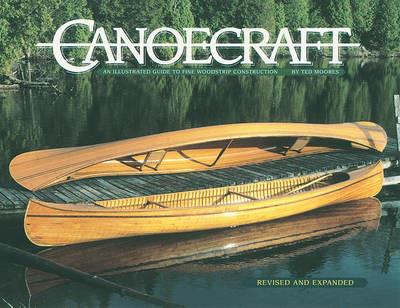 Canoecraft: An Illustrated Guide to Fine Woodstrip Construction - Ted Moores - cover