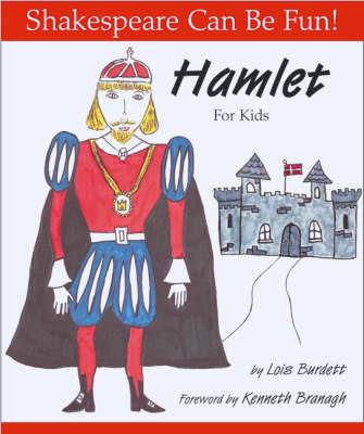 Hamlet for Kids: Shakespeare Can Be Fun - Lois Burdett - cover