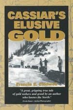 Cassiar's Elusive Gold