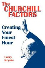 The Churchill Factors: Creating Your Finest Hour