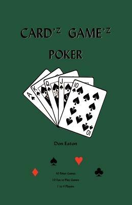 Cardz Gamez: Poker - Donald D. Eaton - cover