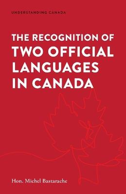 The Recognition of Two Official Languages in Canada - Michel Bastarache - cover
