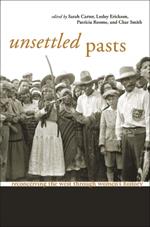 Unsettled Pasts: Reconceiving the West through Women's History