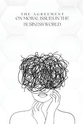 The agreement on moral issues in the business world - C Miya - cover