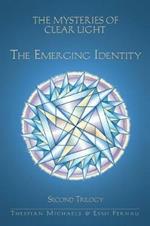 The Mysteries of Clear Light, the Emerging Identity, Second Trilogy