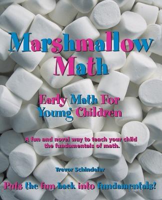 Marshmallow Math: Early Math for Young Children - Trevor Schindeler - cover