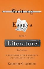 Writing Essays About Literature: A Brief Guide for University and College Students