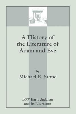 A History of the Literature of Adam and Eve - Michael E. Stone - cover