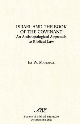 Israel and the Book of the Covenant - Jay W. Marshall - cover