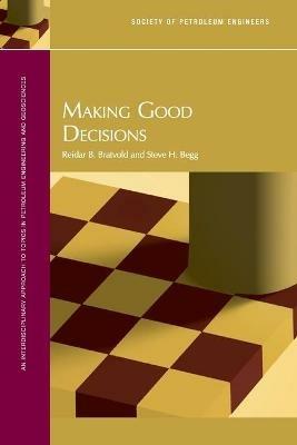 Making Good Decisions - Reidar B Bratvold,Steve H Begg - cover