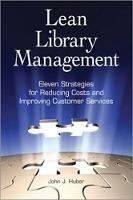 Lean Library Management: Eleven Strategies for Reducing Costs and Improving Services