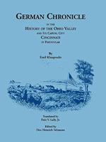 German Chronicle in the History of the Ohio Valley and its Capital City, Cincinnati, in Particular