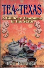 Tea for Texas: A Guide to Tearooms in the State