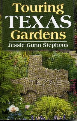 Touring Texas Gardens - Jessie Gunn Stephens - cover