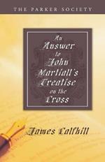 An Answer to John Martiall's Treatise of the Cross