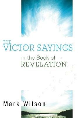 The Victor Sayings in the Book of Revelation - Mark Wilson - cover