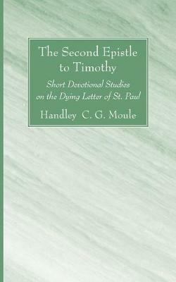 The Second Epistle to Timothy - Handley C G Moule - cover