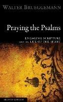 Praying the Psalms, Second Edition: Engaging Scripture and the Life of the Spirit - Walter Brueggemann - cover
