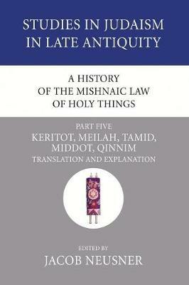 A History of the Mishnaic Law of Holy Things, Part 5 - cover