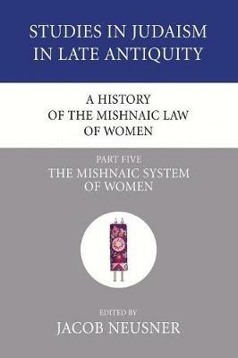 A History of the Mishnaic Law of Women, Part 5 - cover