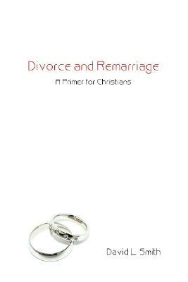 Divorce and Remarriage - David L Smith - cover