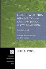 God's Wounds: Hermeneutic of the Christian Symbol of Divine Suffering