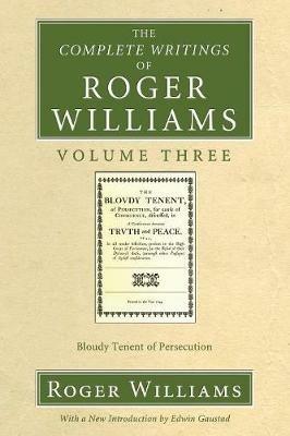 The Complete Writings of Roger Williams, Volume 3 - Roger Williams - cover