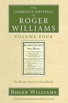 The Complete Writings of Roger Williams, Volume 4 - Roger Williams,Edwin Gaustad - cover