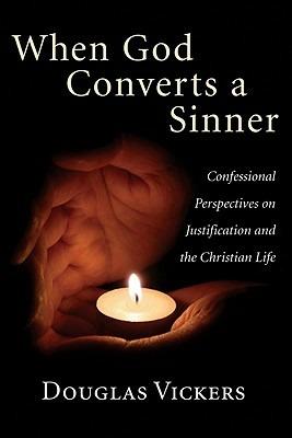 When God Converts a Sinner - Douglas Vickers - cover