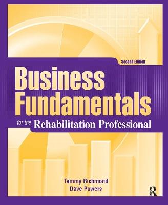 Business Fundamentals for the Rehabilitation Professional - Tammy Richmond,Dave Powers - cover