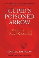 Cupid's Poisoned Arrow: From Habit to Harmony in Sexual Relationships - Marnia Robinson - cover