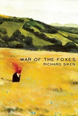 War of the Foxes - Richard Siken - cover